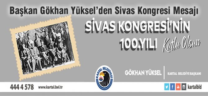 GÖKHAN YÜKSEL'DEN SİVAS KONGRESİ MESAJI
