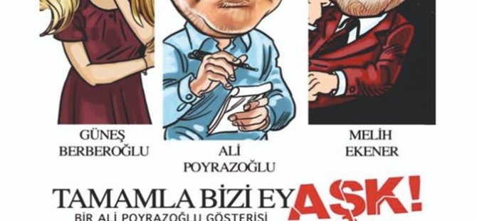 TAMAMLA BİZİ EY AŞK! PENDİK'TE SAHNE ALACAK