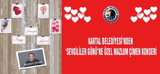 KARTAL BELEDİYESİ'NDEN SEVGİLİLER GÜNÜ'NE ÖZEL KONSER