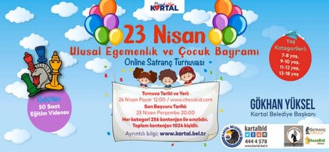 23 NİSAN ULUSAL EGEMENLİK VE ÇOCUK BAYRAMI ONLİNE SATRANÇ TURNUVASI BAŞLIYOR