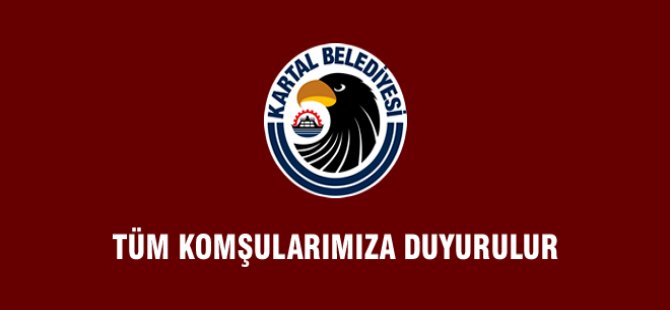 KARTAL BELEDİYESİ'NDEN KAMUYOYUNA DUYURU