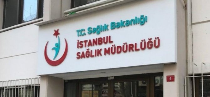 İSTANBUL İL SAĞLIK MÜDÜRLÜĞÜ'NDEN AÇIKLAMA;