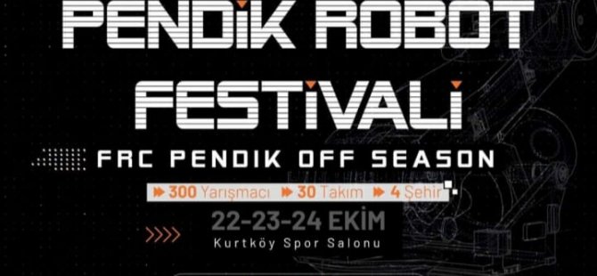 PENDİK ROBOT FESTİVALİNE HAZIRLANIYOR