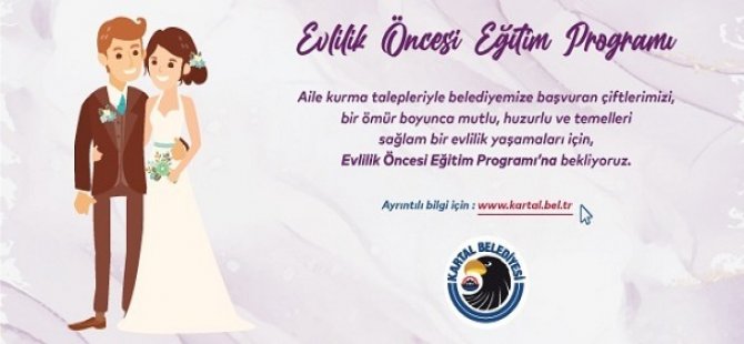 KARTAL BELEDİYESİ YUVA KURACAK ÇİFTLER İÇİN EVLİLİK ÖNCESİ EĞİTİM PROGRAMINI BAŞLATTI