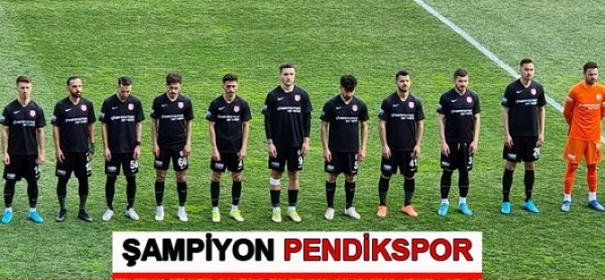 PENDİKSPOR ŞAMPİYONLUĞUNU İLAN ETTİ