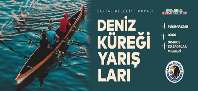 HAFTA SONU KARTAL'DA KÜREK YARIŞLARI HEYECANI YAŞANACAK