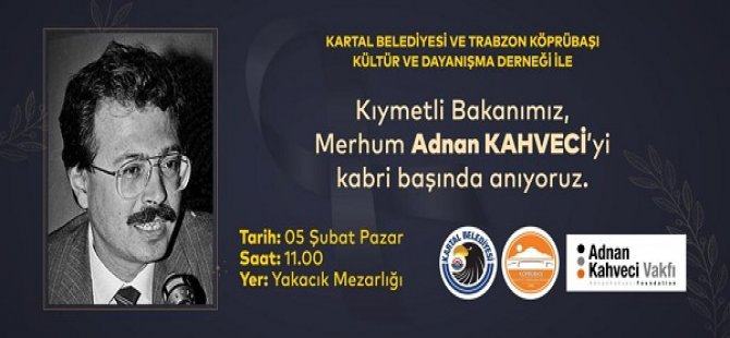 ADNAN KAHVECİ ÖLÜMÜNÜN 30. YILINDA KARTAL'DA MEZARI BAŞINDA ANILACAK