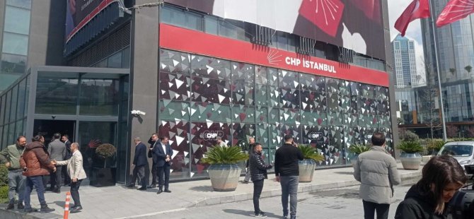 CHP'NİN İSTANBUL İL BİNASINA YAPILAN SALDIRI HAKKINDA YENİ GELİŞME