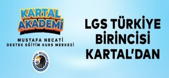 LGS TÜRKİYE BİRİNCİSİ KARTAL'DAN