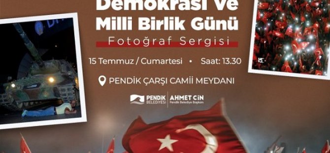 15 TEMMUZ DEMOKRASİ VE MİLLİ BİRLİK GÜNÜ PENDİK'TE KAPSAMLI ETKİNLİKLERLE ANILACAK