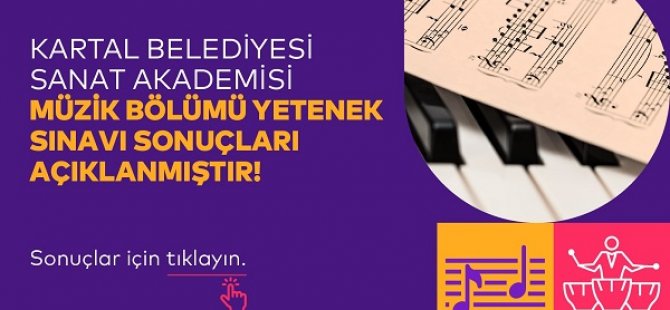 KARTAL SANAT AKADEMİSİ MÜZİK BÖLÜMÜ GENEL YETENEK SINAV SONUÇLARI AÇIKLANDI