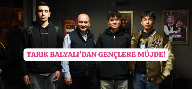 CHP PENDİK BELEDİYE BAŞKAN ADAYI TARIK BALYALI'DAN GENÇLERE MÜJDE!