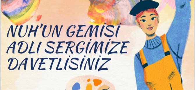 KIRMIZI SANAT ATÖLYESİ:''NUHUN GEMİSİ''ADLI SERGİYİ 9 MAYIS'TA AÇIYOR