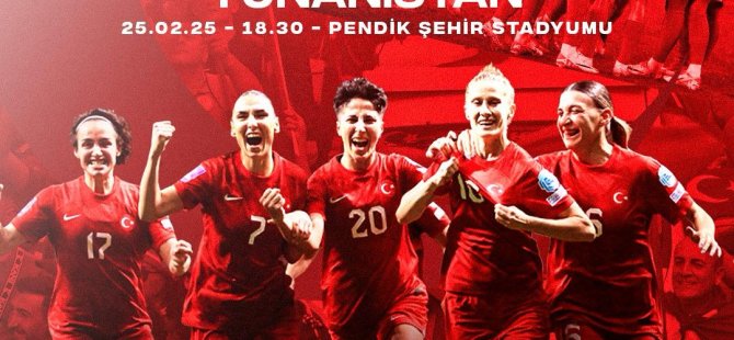 A MİLLİ KADIN FUTBOL TAKIMI'NIN YUNANİSTAN MAÇI PENDİK STADYUMUNDA OYNANACAK