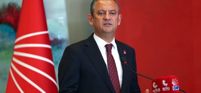CHP GENEL BAŞKANI ÖZGÜR ÖZEL;''ANAYASA DEĞİŞİKLİĞİNDE YOKUZ''