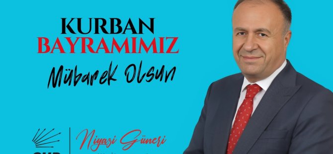 CHP PENDİK İLÇE BAŞKANI NİYAZİ GÜNERİ'DEN KURBAN BAYRAMI MESAJI