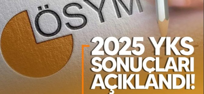 2025 YKS SONUÇLARI AÇIKLANDI TERCİH SÜRECİ BAŞLIYOR