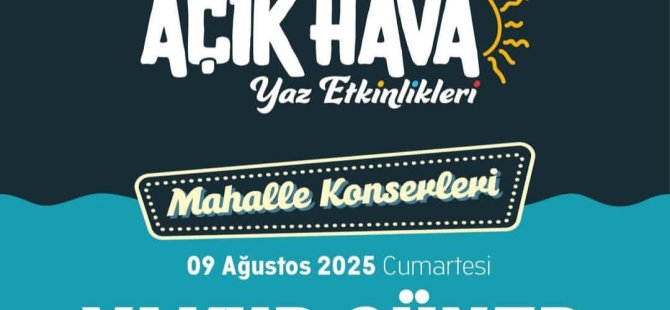 AÇIK HAVA YAZ ETKİNLİKLERİ AĞUSTOS AYI BOYUNCA SÜRECEK