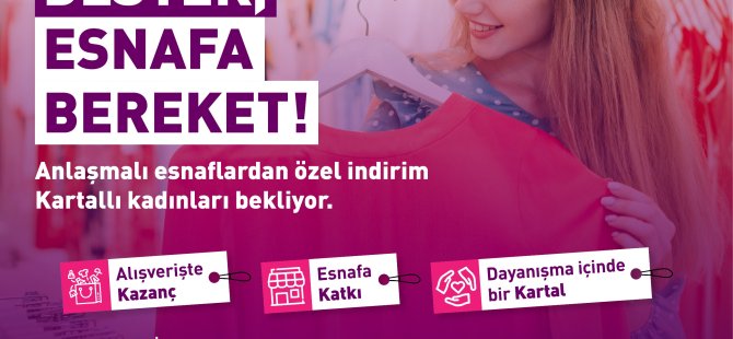 KARTAL ESNAFINDAN KADIN VE AİLELERE DESTEK