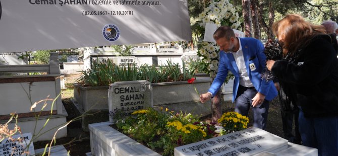 CEMAL ŞAHAN VEFATININ 7.YILINDA KABRİ BAŞINDA ANILDI