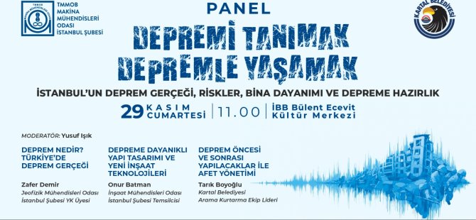 KARTAL BELEDİYESİ'NDEN ''DEPREMİ TANIMAK DEPREMLE YAŞAMAK''PANELİ