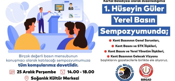 KARTAL BELEDİYESİ'NDEN 1. HÜSEYİN GÜLER YEREL BASIN SEMPOZYUMU