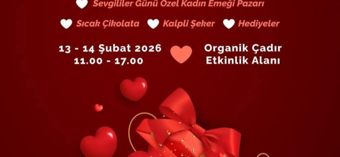 KARTAL'DA SEVGİLİLER GÜNÜ'NE ÖZE KADIN EMEĞİ PAZARI KAPILARINI AÇIYOR