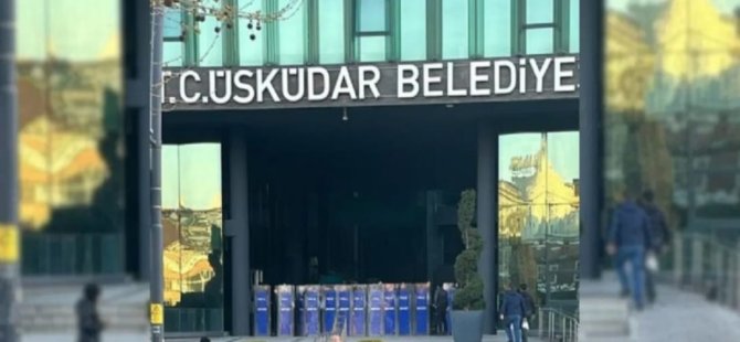ÜSKÜDAR BELEDİYESİ'NE OPERASYON: 20 KİŞİ GÖZALTINA ALINDI