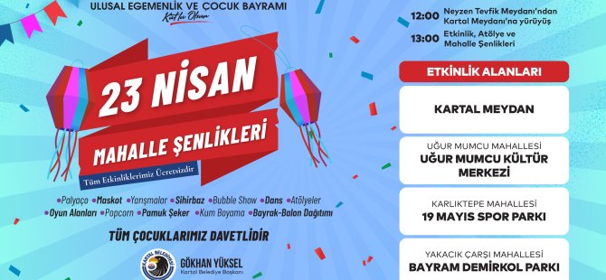 KARTAL'DA MİLLİ EGEMENLİK GURURU VE ÇOCUK BAYRAMI BÜYÜK BİR COŞKUYLA KUTLANACAK!