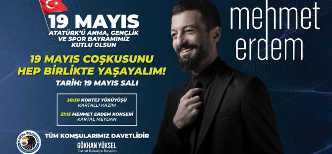 KARTAL'DA 19 MAYIS COŞKUSU FENER ALAYI VE MEHMET ERDEM KONSERİYLE TAÇLANACAK