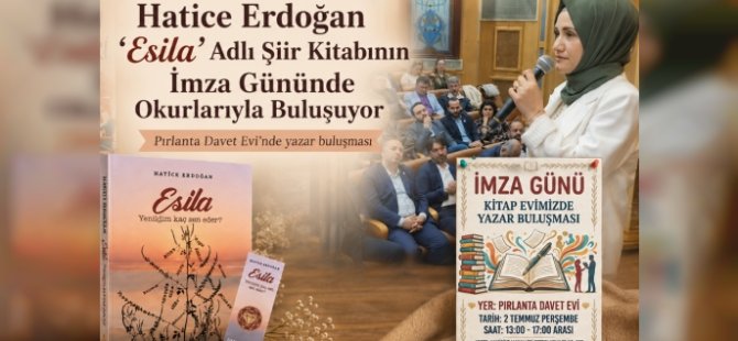 HATİCE ERDOĞAN ''ESİLA'' ŞİİR KİTABININ İMZA GÜNÜNDE OKURLARIYLA BULUŞUYOR