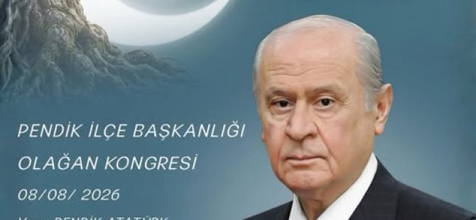 PENDİK MHP'DE KONGRE HEYECANI: BÜYÜK BULUŞMA 8 AĞUSTOS'TA YAPILACAK
