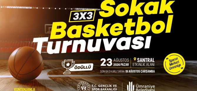SOKAK BASKETBOLUNUN KALBİ ÜMRANİYE’DE ATACAK
