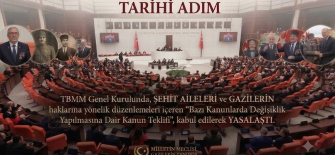 TBMM'DEN OY BİRLİĞİYLE GEÇTİ: ŞEHİT YAKINLARI VE GAZİLERİN HAKLARINDA DEV DÜZENLEME