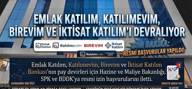 EMLAK KATILIM'DAN DEV FİNANSAL ADIM:KATILIMEVİM BİREVİM VE İKTİSAT KATILIM DEVRİ İÇİN RESMİ BAŞVURU