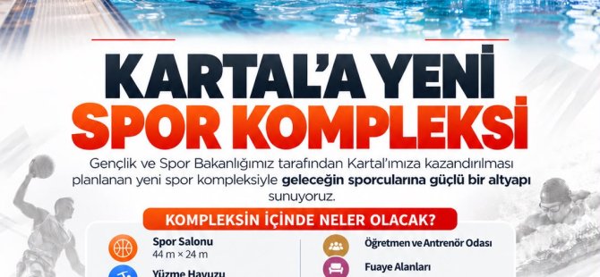 GENÇLİK VE SPOR BAKANLIĞI'NDAN KARTAL'DA DEV YATIRIM