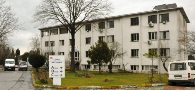 LEPRA HASTANESİ'NİN KAPATMA KARARI İPTAL EDİLDİ