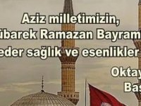 GAZİ OKTAY KAYA'DAN RAMAZAN BAYRAMI KUTLAMA MESAJI