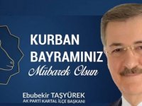 AK PARTİ KARTAL İLÇE BAŞKANI EBUBEKİR TAŞYÜREK'TEN KURBAN BAYRAMI MESAJI