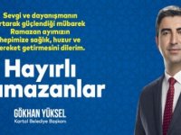 BAŞKAN GÖKHAN YÜKSEL'DEN RAMAZAN AYI MESAJI