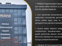 PESİAD'DAN DEPREMZEDELERE GEÇİCİ BARINMA MERKEZİ