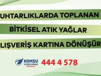 KARTAL'DA BİTKİSEL ATIK YAĞLAR ALIŞVERİŞ KARTINA DÖNÜŞÜYOR