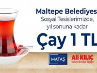 MALTEPE BELEDİYESİ'NİN ÇAY 1 TL KAMPANYASI SENE SONUNA KADAR UZATILDI