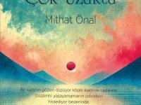 YAZAR MİTHAT ÖNAL'IN YENİ KİTABI ''SENDEN ÇOK UZAKTA'' RAFLARDA YERİNİ ALDI