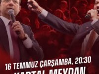 CHP'NİN '' MİLLET İRADESİNE SAHİP ÇIKIYOR''MİTİNGİ 16 TEMMUZ'DA KARTAL'DA GERÇEKLEŞİYOR