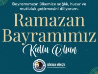 BAŞKAN GÖKHAN YÜKSEL'DEN RAMAZAN BAYRAMI MESAJI