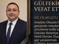 ÜSKÜDAR BELEDİYE BAŞKAN VEKİLİ DÜNDAR ZİYA GÜLTEKİN TRAFİK KAZASINDA HAYATINI KAYBETTİ