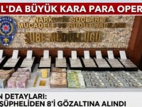 İSTANBUL'DA KARA PARA OPERASYONU:10 ŞÜPHELİDEN 8'İ GÖZALTINA ALINDI